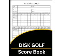 Disc Golf Scorebook: For Tracking Scores and Improving Your Game