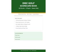 Disc Golf Scorecard Book: 100 Round Scorecards with Hole-by-Hole Score Tracker, Season Stats Summary, Course Directory, and Player Profile for Disc Golfers