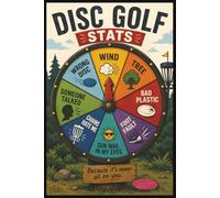 Disc Golf Stat Book: Performance Tracker for Drives, Putts, Fairways, Birdies, Pars, Bogeys, Scorecard and Course Progress - 120 pages