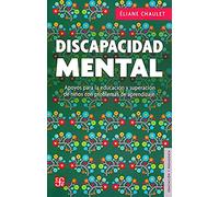 La discapacidad mental: Apoyos Para La Educacion Y Superacion De Ninos Con Problemas De Aprendizaje
