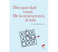 Discapacidad visual. De la neurociencia al aula: 71 (Psicología)
