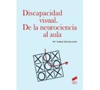 Discapacidad Visual. De La Neurociencia Al Aula (ebook)