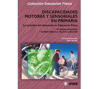 Discapacidades Motoras Y Sensoriales En Primaria: La Inclusion De L Al