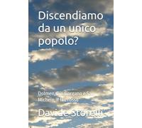 Discendiamo da un unico popolo?: Dolmen, Dio Gargano e San Michele, il filo rosso