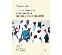 Discernimento comunitario in una chiesa sinodale (Sentieri di senso)