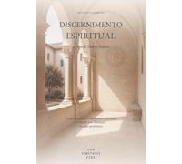 Discernimento espiritual segundo Santo Inácio: Como reconhecer os movimentos interiores e decidir com liberdade na vida quotidiana