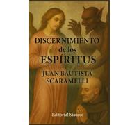 DISCERNIMIENTO DE LOS ESPÍRITUS: Para gobernar rectamente las acciones y la de otros, obra muy útil especialmente para los directores de almas