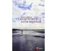 Discernimiento y lucha espiritual (ESPIRITUALIDAD IGNACIANA)