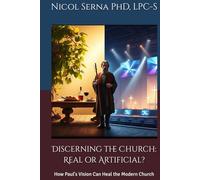 Discerning the Church: Real or Artificial?: How Paul's Vision Can Heal the Modern Church