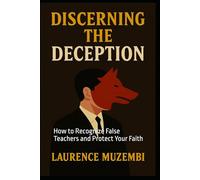 Discerning the Deception: How to Recognize False Teachers and Protect Your Faith (Beneath the Altar)
