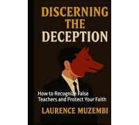 Discerning the Deception: How to Recognize False Teachers and Protect Your Faith (Beneath the Altar)