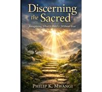 Discerning the Sacred: Recognizing What Is Holy - Without Fear (Foundations of Order)