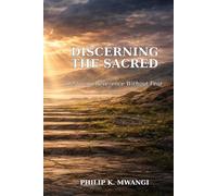 Discerning the Sacred: Recognizing What Is Holy - Without Fear (Foundations of Order)