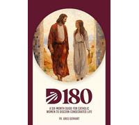 Discernment 180 for Women: A Guide to Help Young Catholic Women Discern Religious Life