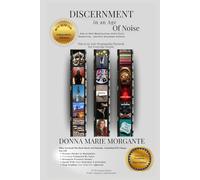 DISCERNMENT IN AN AGE OF NOISE: How to Spot Manipulation, Avoid False Narratives, and Stay Grounded in Truth. This is an Anti-Propaganda Playbook For Everyday People