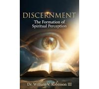 DISCERNMENT: The Formation of Spiritual Perception: 6 (The Architecture of the Soul)