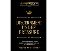 Discernment Under Pressure: A Black Woman’s Reflective Guide to Power, Perception, and Self-Preservation