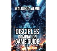 Disciples Domination Game Guide: Master the Art of Building Powerful Multi-Faction Armies