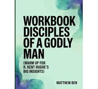 Disciples Of a Godly Man Workbook: Warm up for R. Kent Hughe's Big Insight's