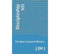 Discipleship 101: The New Covenant Ministry