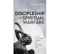 Discipleship and Spiritual Warfare: From the Screwtape Letters to the Christian Life