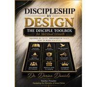 Discipleship by Design: The Disciple Toolbox for Spiritual Growth