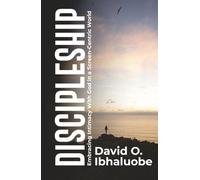 Discipleship: Embracing Intimacy with God in a Screen-Centric World