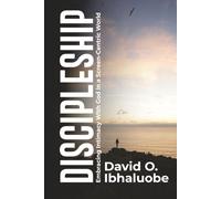 Discipleship: Embracing Intimacy with God in a Screen-Centric World