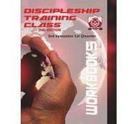 Discipleship Training Class Workbook 5: 3rd Semester 1st Quarter