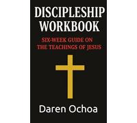 Discipleship Workbook: The Teachings of Jesus