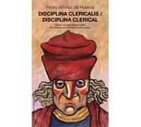 Disciplina clericalis / Disciplina clerical | Pedro Alfonso De Huesca , Edgar Vargas Oledo, María Jesús Lacarra