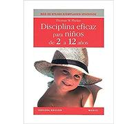 DISCIPLINA EFICAZ PARA NIÑOS 2 A 12 AÑOS (NIÑOS Y ADOLESCENTES)