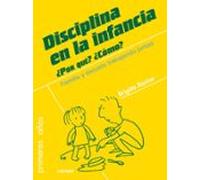 Disciplina en La Infancia: Familia y escuela trabajando juntas: 70 (Primeros Años)