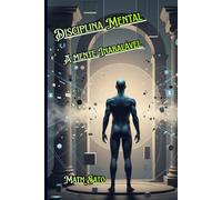 Disciplina Mental: A Mente Inabalável