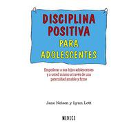 Disciplina positiva para adolescentes: 80 (SALUD Y VIDA DIARIA)
