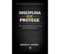 DISCIPLINA QUE PROTEGE: Por qué la constancia es el escudo de la libertad duradera: 4 (FORMADOS PARA PERMANECER)