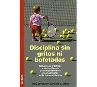 DISCIPLINA SIN GRITOS NI BOFETADAS (NIÑOS Y ADOLESCENTES)
