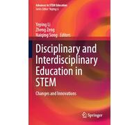 Disciplinary and Interdisciplinary Education in STEM: Changes and Innovations (Advances in STEM Education)