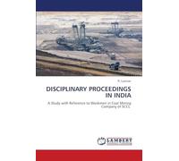 DISCIPLINARY PROCEEDINGS IN INDIA: A Study with Reference to Workmen in Coal Mining Company of SCCL