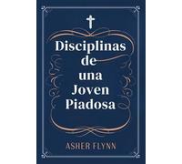Disciplinas de un Joven Piadoso