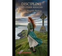 DISCIPLINE AND OTHER SERMONS: Amelia MacGiolla Phádraig (Female Agency)