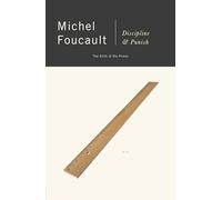 Discipline and Punish: The Birth of the Prison
