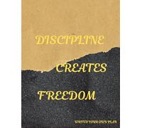 Discipline creates freedom-writing journal:90GSM,rules,paperback