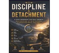 Discipline & Detachment: A Stoic Workbook for Daily Growth | Build Discipline, Let Go of Outcomes & Strengthen Mental Resilience