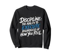 Discipline Do It Anyway - Sudadera