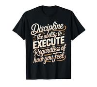 Discipline Do It No Matter How You Feel Camiseta