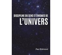 DISCIPLINE DU SENS ET ÉNIGMES DE L’UNIVERS