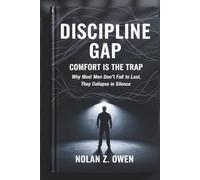 Discipline Gap: Comfort Is the Trap: Why Most Men Don’t Fall to Lust, They Collapse in Silence