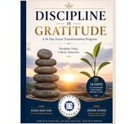 Discipline Is Gratitude: A 14 - Days Focus Transformation Program