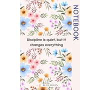 Discipline Is Quiet, but It Changes Everything - Motivational Notebook, 100 Pages, Squared for Daily Progress: A clean space to track your growth with intention